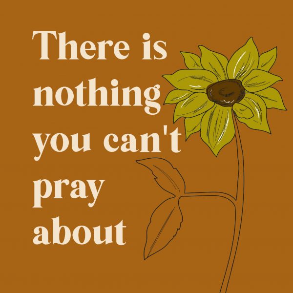 There is Nothing You Can't Pray About - Orange